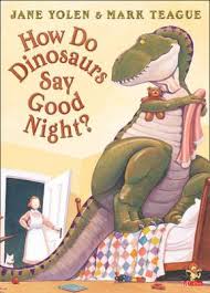 How-Do-Dinosaurs-Say-Good-Night-by-Jane-Yolen