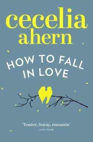 How-to-Fall-in-Love-by-Cecelia-Ahern