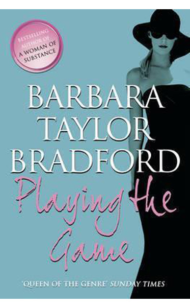 Playing-the-Game-by-Barbara-Taylor-Bradford