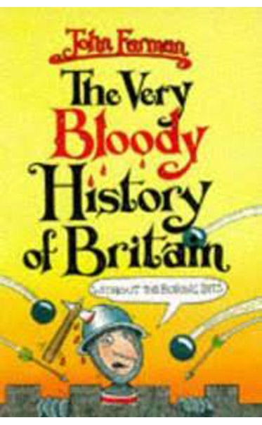 The-Very-Bloody-History-Of-Britain-The-First-Bit-by-John-Farman