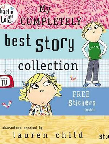 Charlie-and-Lola--My-Completely-Best-Story-Collection-by-Lauren-Child