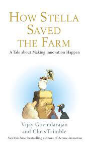 How-Stella-Saved-The-Farm-Tale-About-Making-Innovation-Happen-by-Govindarajan-V