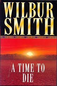 A-Time-to-Die-by-Wilbur-Smith