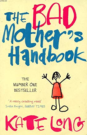 The-Bad-Mothers-Handbook-by-Kate-Long