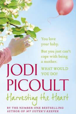 Harvesting The Heart : Jodi Picoult