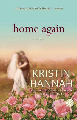 Home-Again-A-Novel-by-Kristin-Hannah-