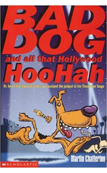 Bad-Dog-and-All-That-Hollywood-Hoohah-by-Martin-Chatterton