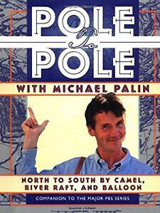 Pole-To-Pole-With-Michael-Palin-North-To-South-By-Camel-River-Raft-And-Balloon-by-Michael-Palin--Basil-Pao