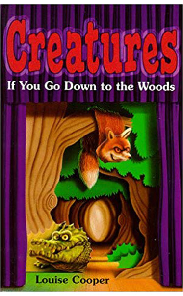 If-You-Go-Down-to-the-Woods-Creatures-by-Louise-Cooper