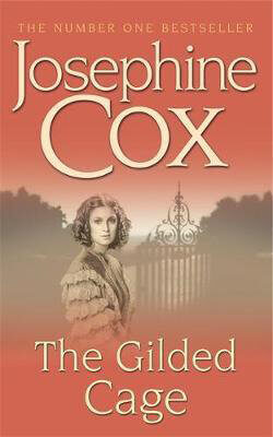 The-Gilded-Cage-A-gripping-saga-of-longlost-family-power-and-passion-by-Josephine-Cox