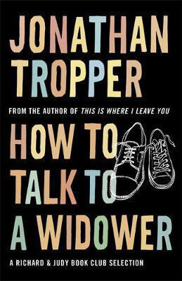 How-To-Talk-To-A-Widower-by-Jonathan-Tropper