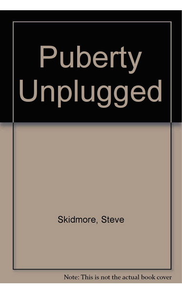 Puberty-Unplugged-by-Steve-Skidmore-