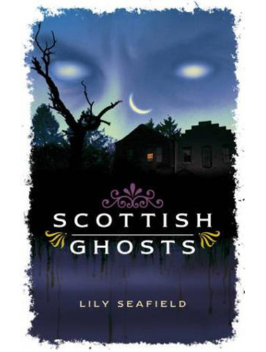 Scottish-Ghosts-by-Lily-Seafield