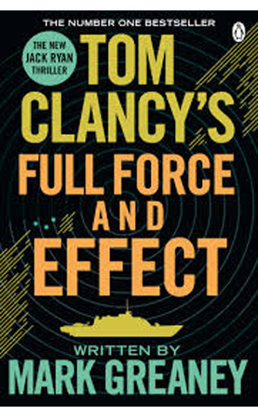 Tom-Clancys-Full-Force-and-Effect-by-Mark-Greaney