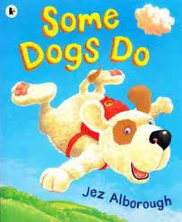 Some-Dogs-Do-by-Jez-Alborough