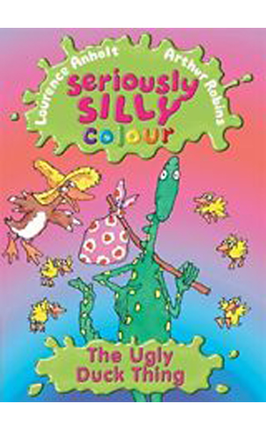 Seriously-Silly-Colour-The-Ugly-Duck-Thing-by-Laurence-Anholt