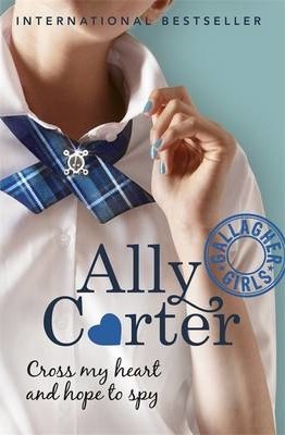 Cross-My-Heart-And-Hope-To-Spy-by-Ally-Carter