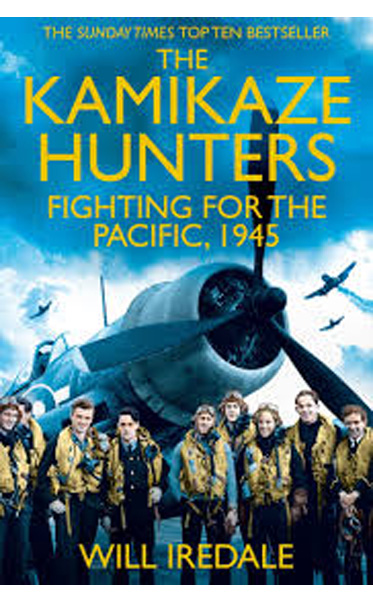 The-Kamikaze-Hunters--The-Men-Who-Fought-for-the-Pacific-1945-by-Will-Iredale