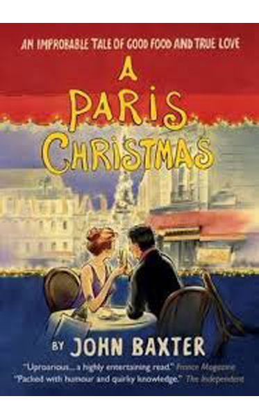 A-Paris-Christmas--An-Improbable-Tale-of-Good-Food-and-True-Love-by-John-Baxter