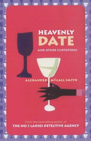 Heavenly-Date-and-Other-Flirtations-by-Alexander-McCall-Smith