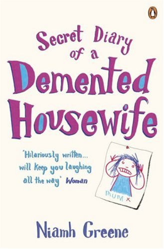 Secret-Diary-Of-A-Demented-Housewife-by-Niamh-Greene-