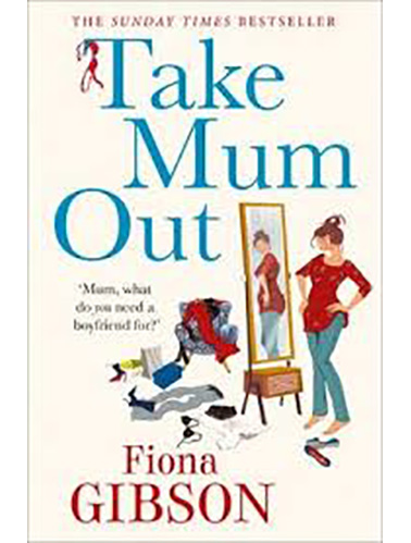 Take-Mum-Out-by-Fiona-Gibson