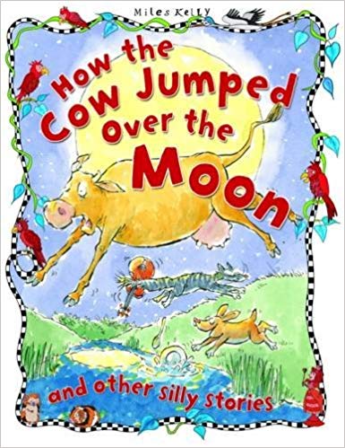 Silly-Stories-How-the-Cow-Jumped-Over-the-Moon-by-Miles-Kelly