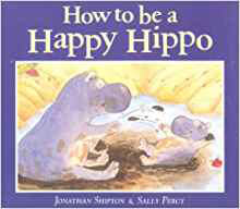 How-To-Be-A-Happy-Hippo-by-Jonathan-Shipton