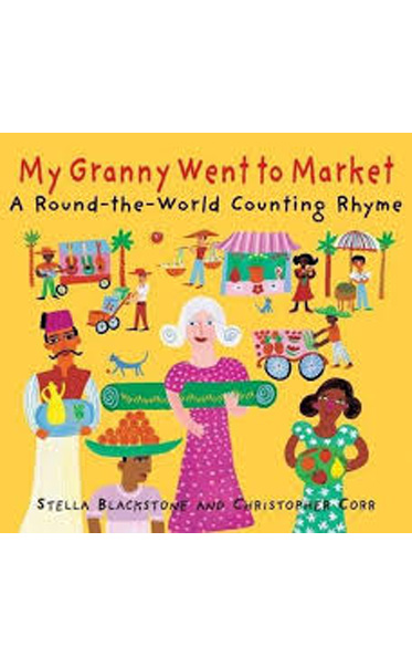 My-Granny-Went-to-Market--A-Roundtheworld-Counting-Rhyme-by-Stella-Blackstone